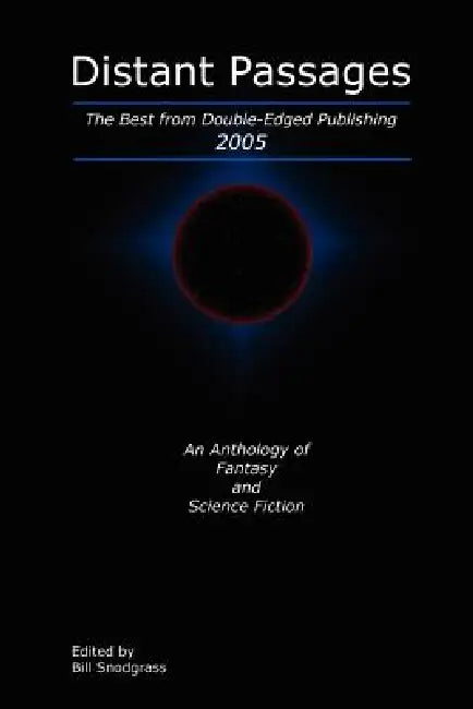 Distant Passages: The Best from Double-Edged Publishing 2005 by Bill Snodgrass
