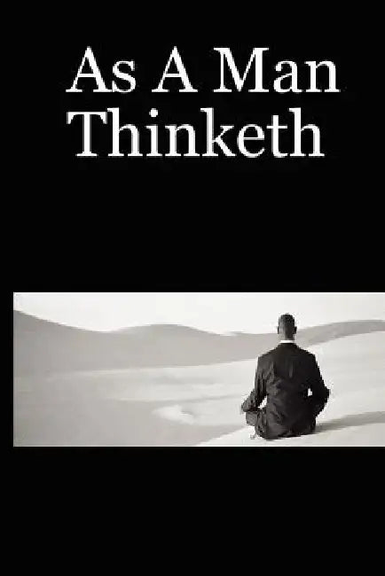As a Man Thinketh by Tony Nutley