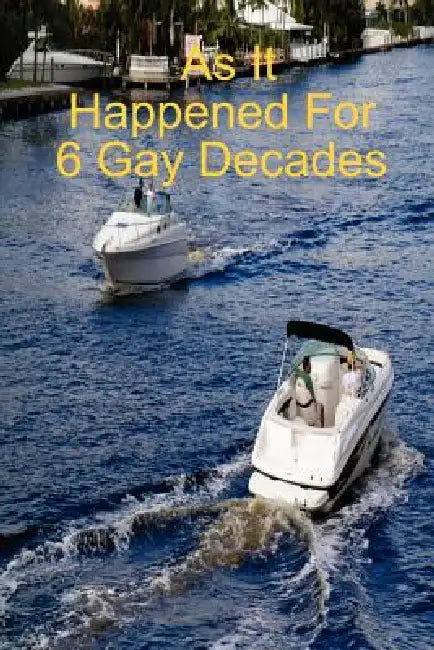 As It Happened For 6 Gay Decades by Jp Johnson