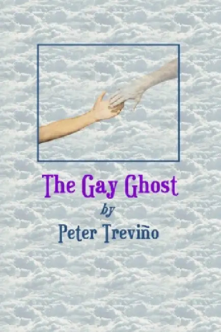 The Gay Ghost by Peter Treviño