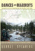 Dances With Marmots - A Pacific Crest Trail Adventure by George Spearing