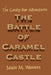 The Candy Bar Adventures: The Battle of Caramel Castle by Jason Wewers