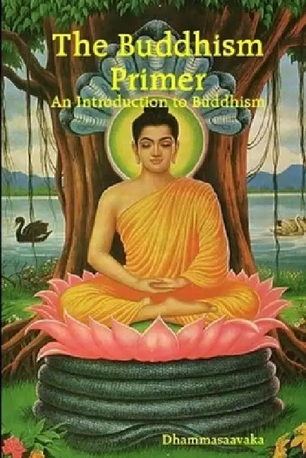 The Buddhism Primer: An Introduction to Buddhism by Robert Mestre
