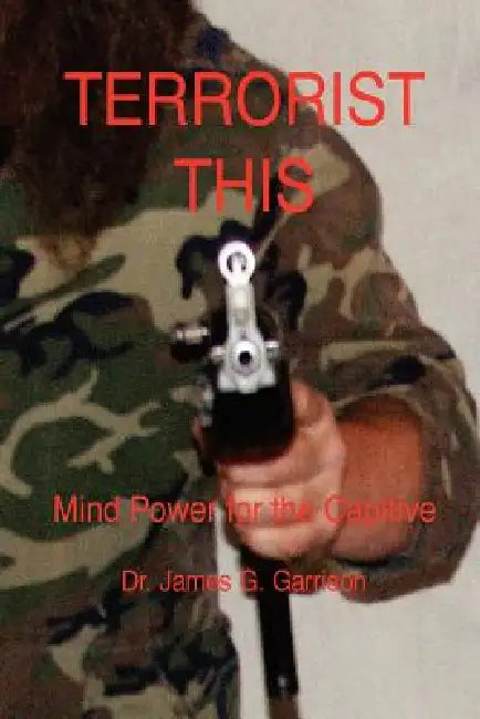 Terrorist This by James Garrison