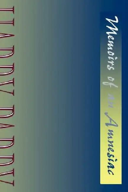 Memoirs of an Amnesiac by Harry Parry
