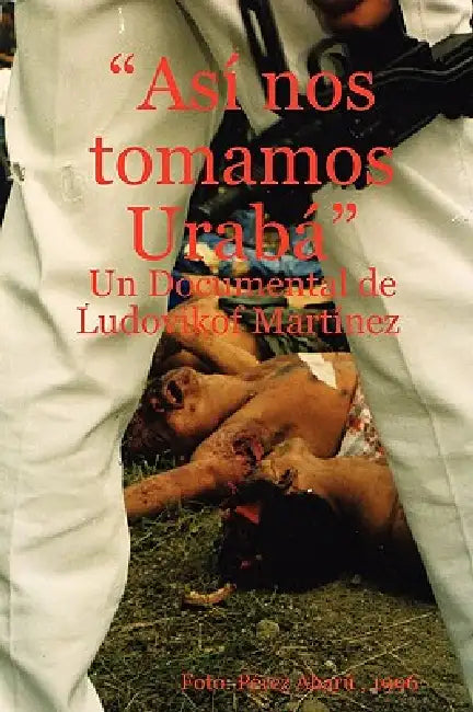 As Nos Tomamos Urab by Ludoviko F. Martmnez, Ludoviko F. Martnez