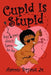 Cupid Is Stupid by Jr. Bryant Aaron