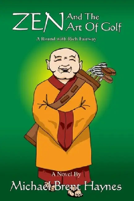 Zen and the Art of Golf by Michael Haynes