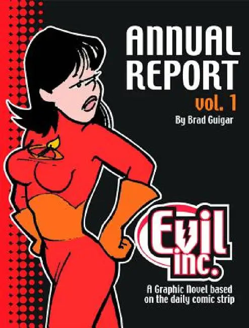 Evil Inc Annual Report Volume 1 by Brad Guigar, Brad Guigar