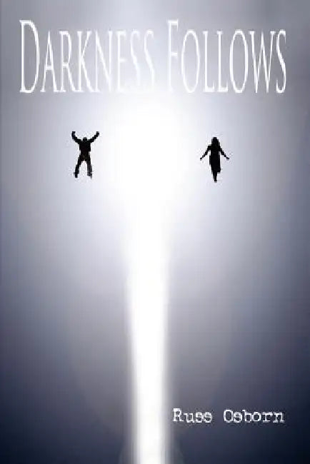 Darkness Follows by Russ Osborn