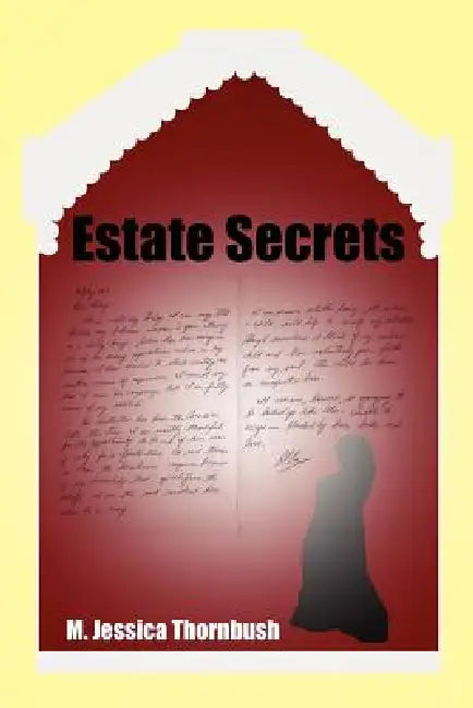 Estate Secrets by M. Jessica Thornbush
