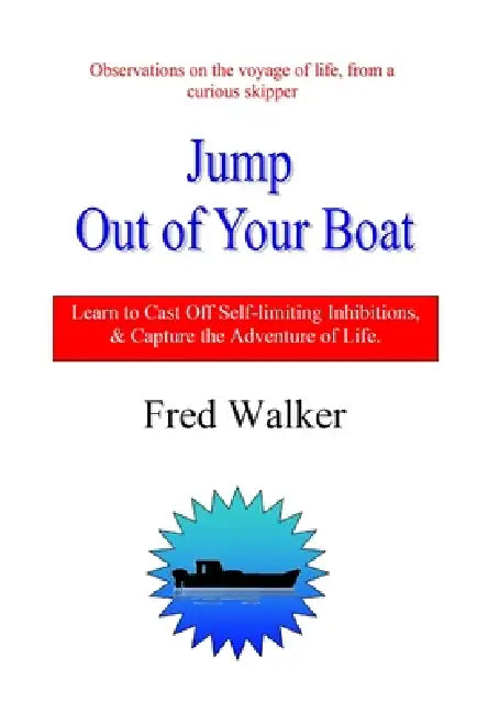 Jump Out of Your Boat by Fred Walker