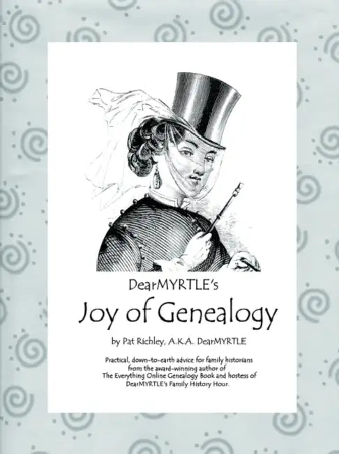 DearMYRTLE's Joy of Genealogy by Pat Richley
