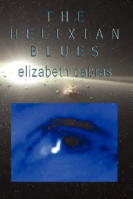 The Helixian Blues by Elizabeth Cabras
