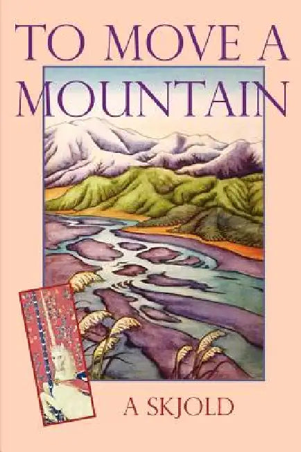 To Move a Mountain by A. Skjold