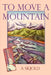 To Move a Mountain by A. Skjold