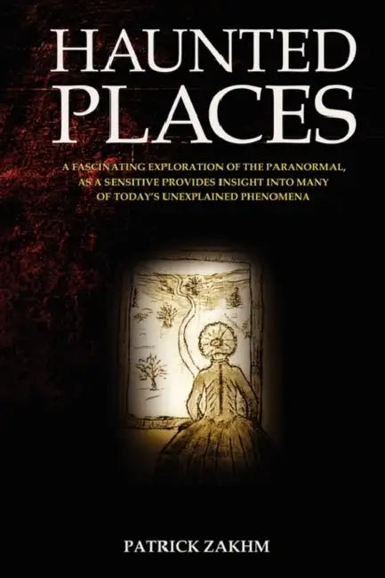 Haunted Places by Patrick Zakhm
