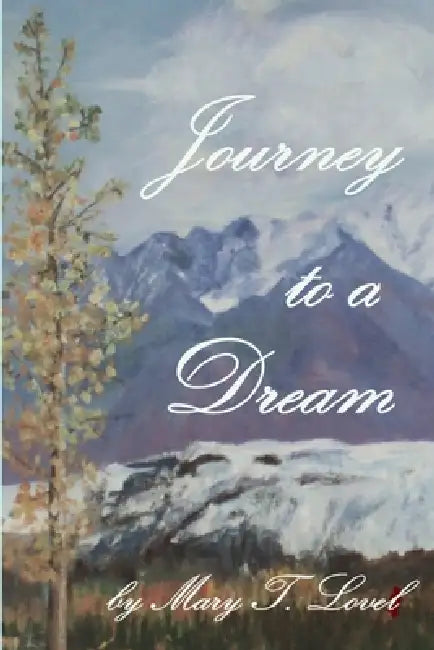 Journey To A Dream by Mary T. Lovel