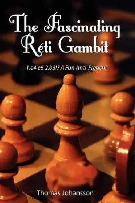 The Fascinating Réti Gambit by Thomas Johansson