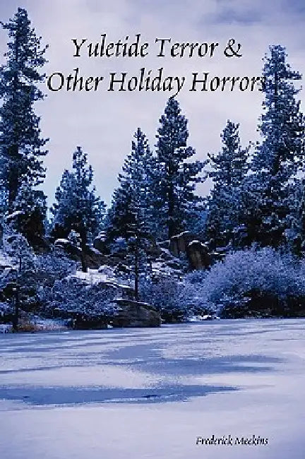 Yuletide Terror & Other Holiday Horrors by Frederick Meekins