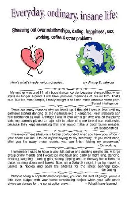 Everyday, Ordinary, Insane Life: Stressing Out Over Relationships, Dating, Happiness, Sex, Working, Coffee & Other Problems by Jimmy Jabroni