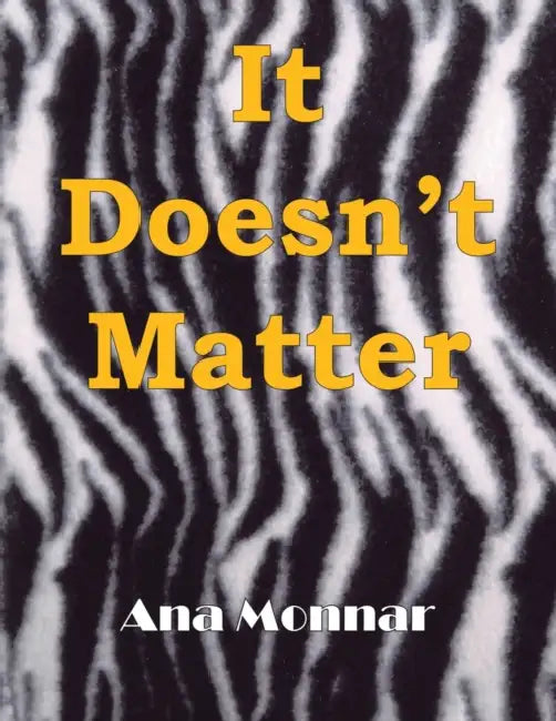 It Doesn't Matter by Ana Monnar