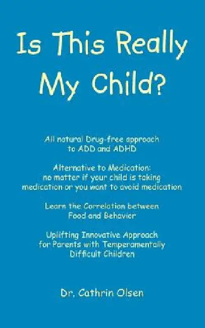 Is This Really My Child? by Cathrin Olsen