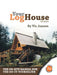 Your Log House: The On-Site Manual for the Do-It-Yourselfer by Vic Janzen