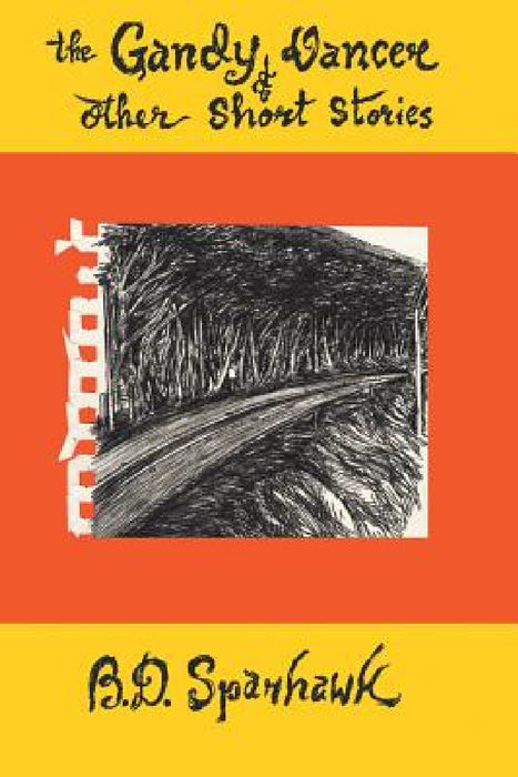 The Gandy Dancer and Other Short Stories by B. D. Sparhawk