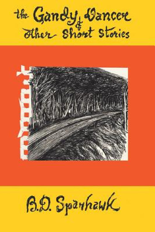 The Gandy Dancer and Other Short Stories by B. D. Sparhawk
