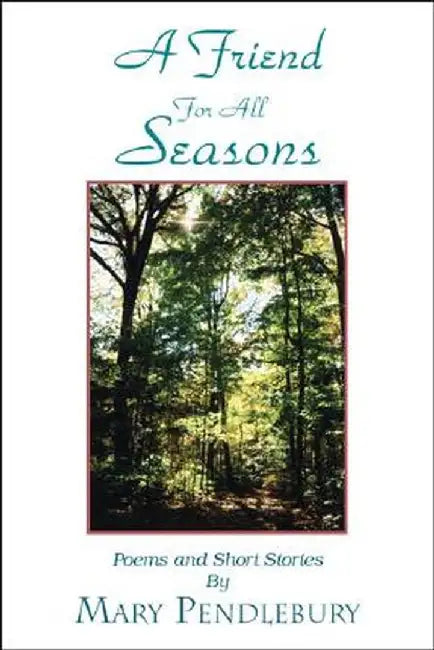 A Friend for All Seasons by Mary Pendlebury