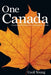 One Canada: Creating the Greatest Country on Earth by Cecil Young