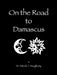 On the Road to Damascus by Patrick T. Dougherty