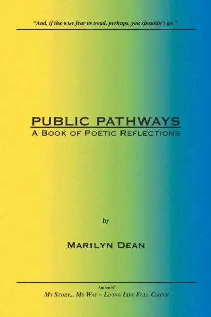 Public Pathways: A Book of Poetic Reflections by Marilyn Dean
