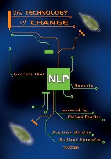 The Technology of Change: Secrets That Nlp Reveals by Dimitris Boukas