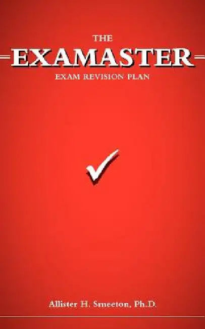 The Examaster Exam Revision Plan by Allister H. Smeeton
