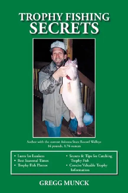 Trophy Fishing Secrets by Gregg Munck