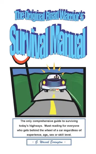 The Original Road Warrior's Survival Manual by G. Wassil Errington