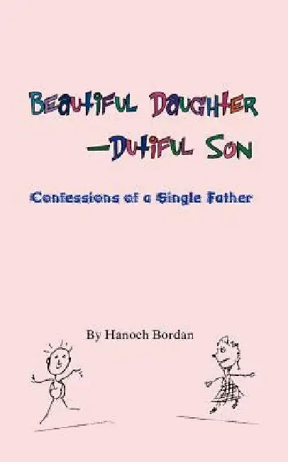 Beautiful Daughter-Dutiful Son by Hanoch Bordan