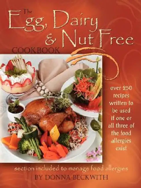 The Egg, Dairy and Nut Free Cookbook by Donna Beckwith