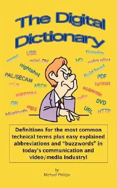 The Digital Dictionary by Michael Phillips