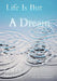 Life Is But a Dream by Holly Irons