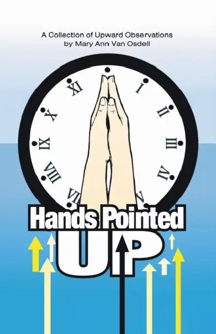 Hands Pointed Up by Mary Ann Van Osdell