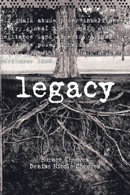 Legacy by Horace Cheeves, Denise Nicole Cheeves