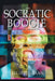 The Socratic Boogie: Creating Creativity by Felix Bendann