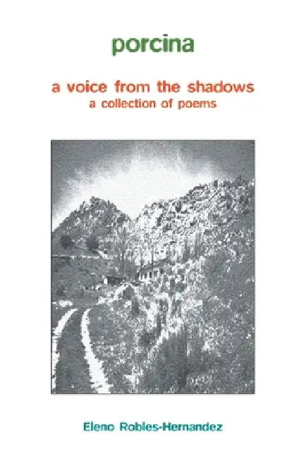 Porcina: A Voice from the Shadows by Eleno Robles-Hernandez