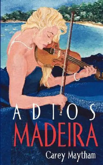 Adios Madeira by Carey Maytham