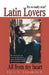 Latin Lovers: Do We Really Exist? All from My Heart by Pablo G. Castaneda R.