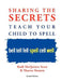 Sharing the Secrets: Teach Your Child to Spell, 2nd Edition by Ruth McQuirter Scott