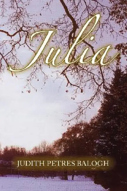 Julia by Judith Petres Balogh